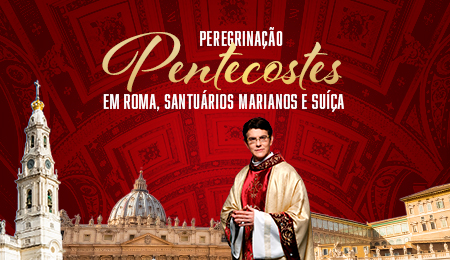 Peregrinação Pentecostes: Roma, Santuários Marianos e Suíça