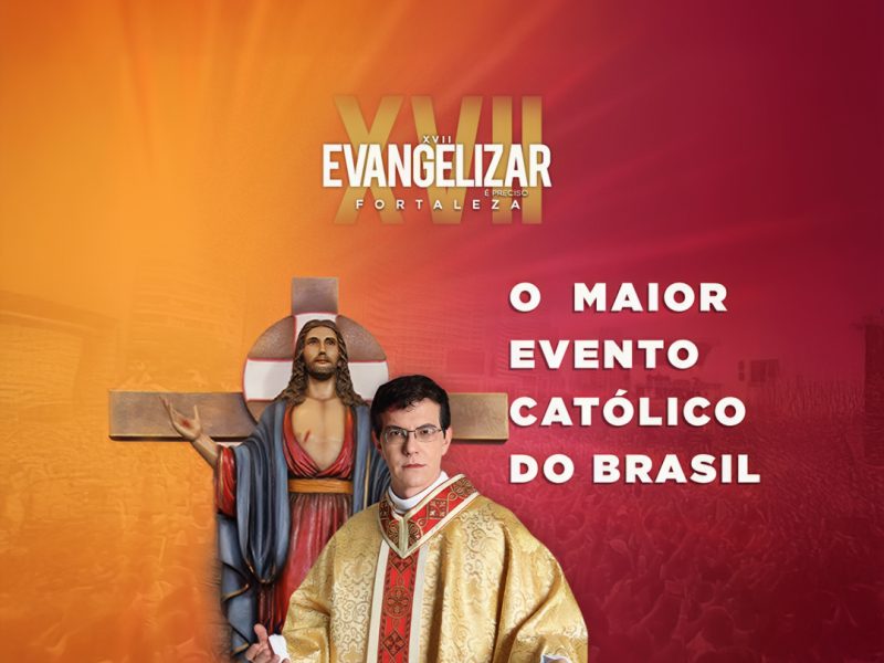 Vem aí: Padre Reginaldo Manzotti anuncia a XVII Evangelizar é Preciso Fortaleza